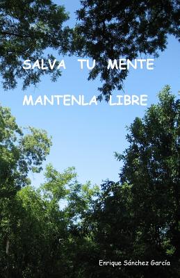 Salva tu mente, Mantenla libre