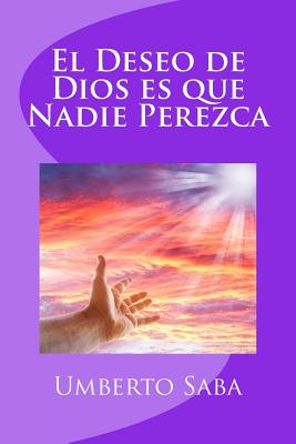 El Deseo de Dios es que Nadie Perezca