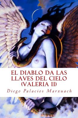 El diablo da las llaves del cielo: (Valeria II)