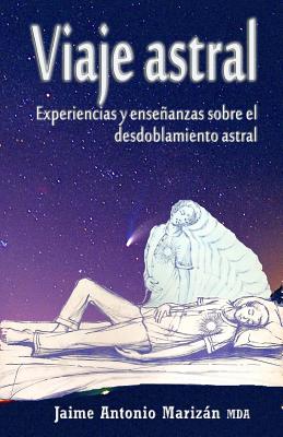 Viaje atral: Experiencias y enseñanzas sobre el desdoblamiento astral