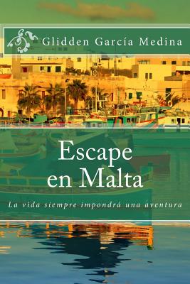 Escape en Malta: La vida siempre impondrá una aventura