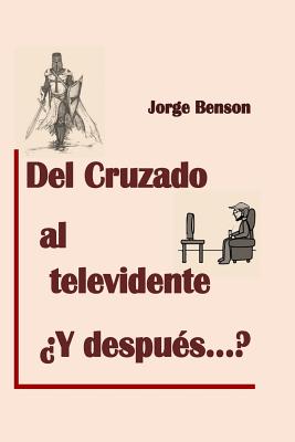 Del cruzado al Televidente, y despues?