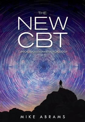 The New CBT: Clinical Evolutionary Psychology