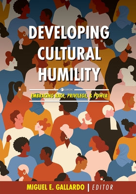 Developing Cultural Humility: Embracing Race, Privilege, and Power