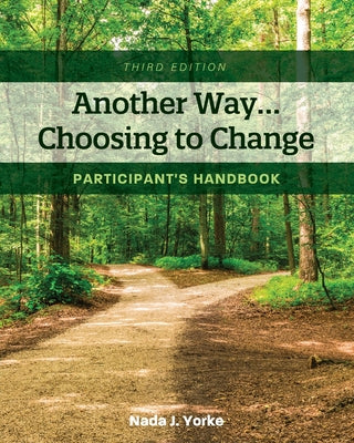 Another Way...Choosing to Change: Participant's Handbook