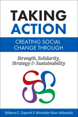 Taking Action: Creating Social Change through Strength, Solidarity, Strategy, and Sustainability