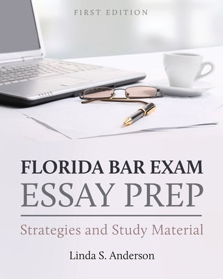 Florida Bar Exam Essay Prep: Strategies and Study Material