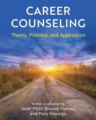 Career Counseling: Theory, Practice, and Application