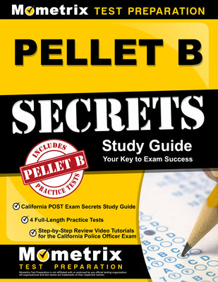 PELLET B Study Guide - California POST Exam Secrets Study Guide, 4 Full-Length Practice Tests, Step-by-Step Review Video Tutorials for the California