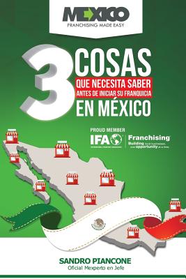 Las 3 Cosas Que Necesita Saber Antes De Iniciar Su Franquicia En México