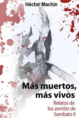 Mas muertos, mas vivos: Historias de los zombis de Sambato II