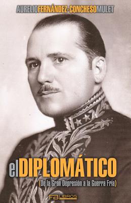 El diplomatico: De la gran depresion a la guerra fria