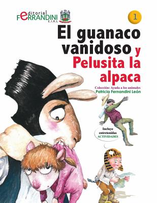 El guanaco vanidoso y Pelusita la alpaca: TOMO 2-Colección Ayuda a los animales