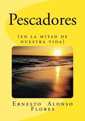 Pescadores: (en la mitad de nuestra vida)