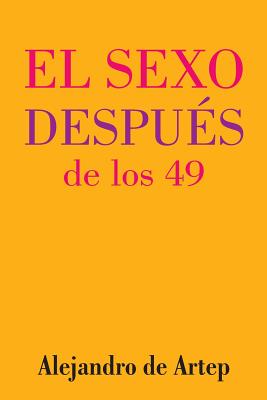 Sex After 49 (Spanish Edition) - El sexo después de los 49