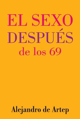 Sex After 69 (Spanish Edition) - El sexo después de los 69