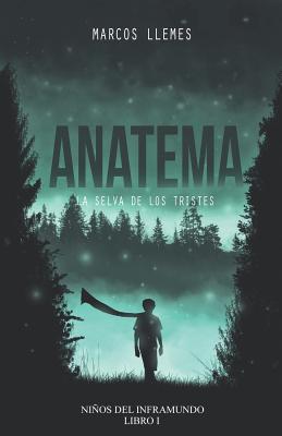 Anatema: la selva de los tristes