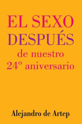 Sex After Our 24th Anniversary (Spanish Edition) - El sexo después de nuestro 24° aniversario