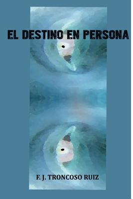 El Destino En Persona