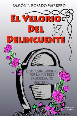 El Velorio Del Delincuente: 