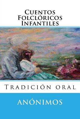 Cuentos Folcloricos Infantiles: Tradicion oral