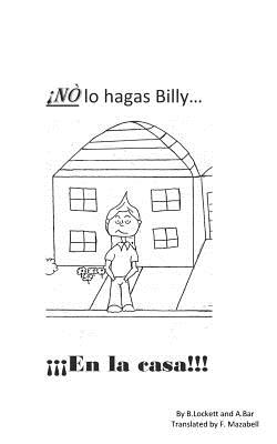 No lo hagas Billy?...En la casa!!: No lo hagas Billy