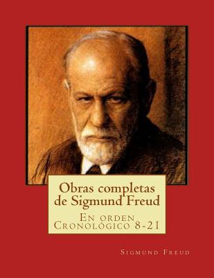 Obras completas de Sigmund Freud: En orden Cronológico 8-21