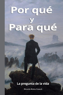 Por Qué y Para Qué: La pregunta de la vida