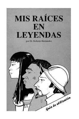 Mis Raices en Leyendas: Guia de utilizacion