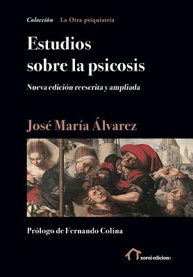 Estudios sobre la psicosis: Nueva edición reescrita y ampliada