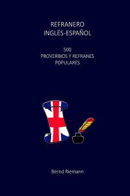 Refranero Inglés-Español: 500 Proverbios y Refranes Populares