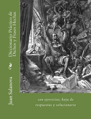 Diccionario Práctico de Dichos y Frases Hechas: con ejercicios, hoja de respuestas y solucionario