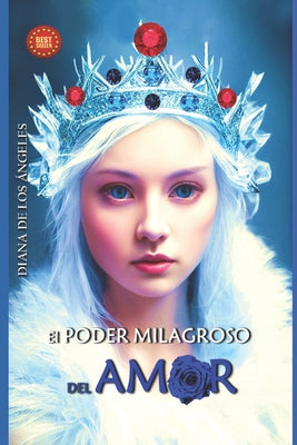 El Poder Milagroso del Amor: El Amor es la suprema ley que rige al universo y el único poder