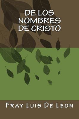 De los Nombres de Cristo: Libro I y Libro II - De los Nombres de Cristo