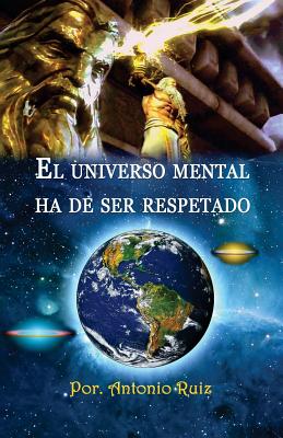 El Universo Mental Ha De Ser Respetado.: El ser consciente de sí mismo accede a la iluminación.