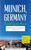 Munich: Munich, Germany: Travel Guide Book-A Comprehensive 5-Day Travel Guide to Munich, Germany & Unforgettable German Travel