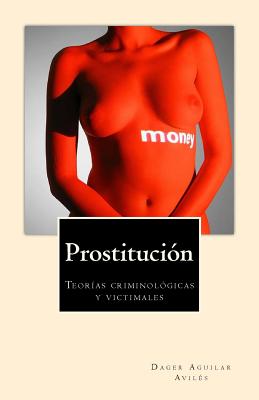 Prostitución: Teorías criminológicas y victimales