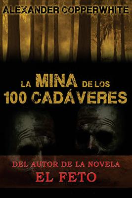 La mina de los 100 cadáveres