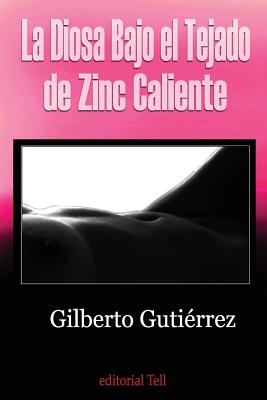 La Diosa Bajo el Tejado de Zinc Caliente