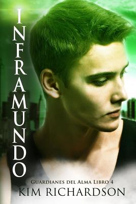 Inframundo (Guardianes Del Alma Libro 4)