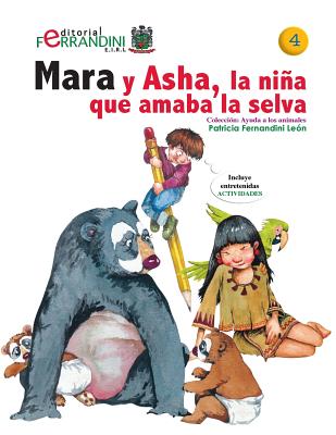 Mara y Asha, la niña que amaba la selva: Tomo 4-Colección Ayuda a los animales