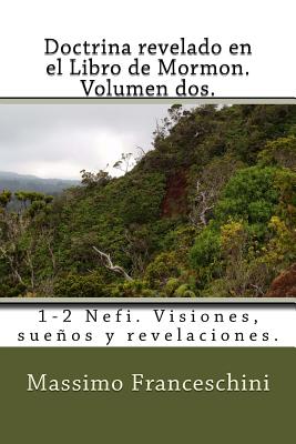 Doctrina revelado en el Libro de Mormon. Volumen dos.: 1-2 Nefi. Visiones, sueños y revelaciones.