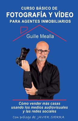 Curso básico de FOTOGRAFÍA y VÍDEO para agentes inmobiliarios: Cómo vender casas usando los medios audiovisuales y las redes sociales