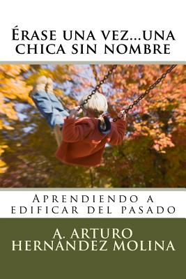 Érase una vez...una chica sin nombre: Aprendiendo a edificar del pasado