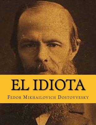 El Idiota (Spanish Edition)