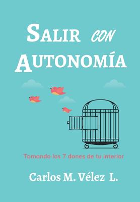 Salir con Autonomía: Tomando los 7 dones de tu interior