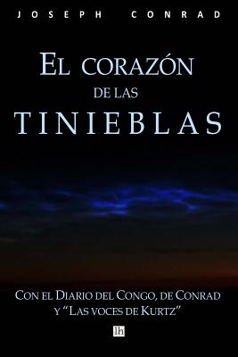 El corazon de las tinieblas, con el Diario del Congo de Conrad y Las voces de Kurtz