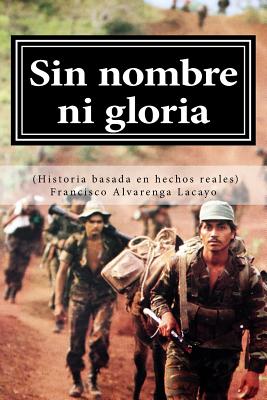 Sin nombre ni gloria (Historia basada en hechos reales)