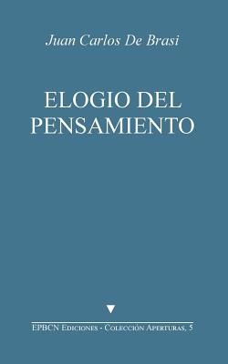 Elogio del Pensamiento: Seguido de Jacques Derrida, Un Pensador Monstruoso