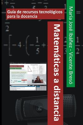 Matemáticas a distancia: Guía de recursos tecnológicos para la docencia